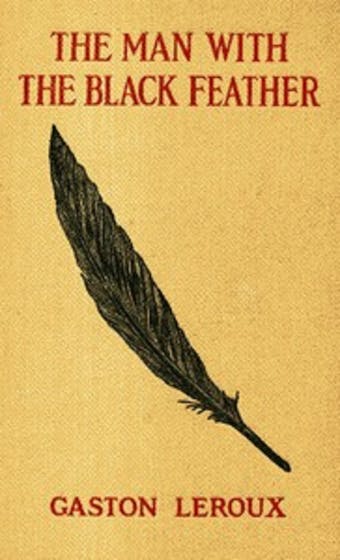 The Man with the Black Feather - Gaston Leroux
