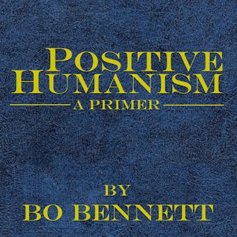 Positive Humanism: A Primer - undefined