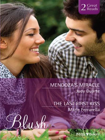 Mendoza's Miracle/The Last First Kiss