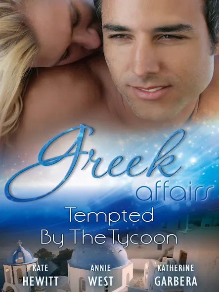 Greek Affairs : Tempted By The Tycoon - 3 Book Box Set