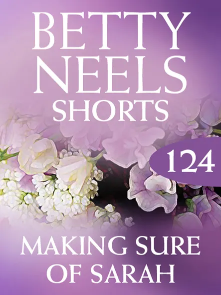Making Sure Of Sarah (Betty Neels Collection)
