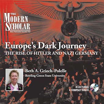 Europe's Dark Journey: The Rise of Hitler and Nazi Germany - undefined