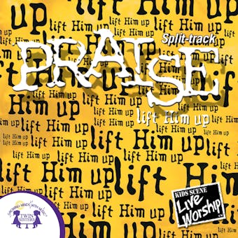 Praise —Lift Him Up (Split track) - undefined