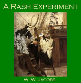 A Rash Experiment - W. W. Jacobs
