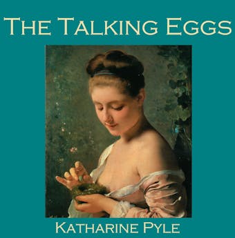 The Talking Eggs: A Story from Louisiana - undefined