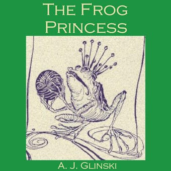 The Frog Princess - A.J. Glinski