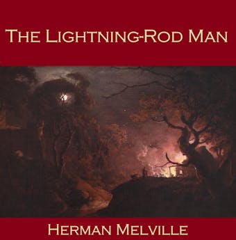 The Lightning-Rod Man - Herman Melville