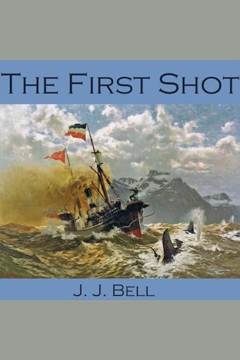 The First Shot - J. J. Bell