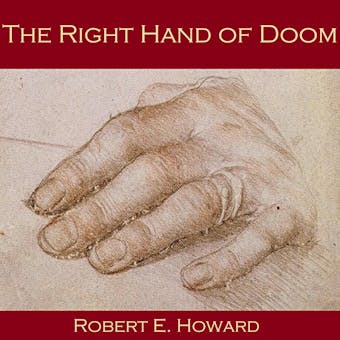 The Right Hand of Doom - Robert E. Howard