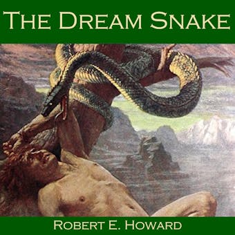 The Dream Snake - Robert E. Howard
