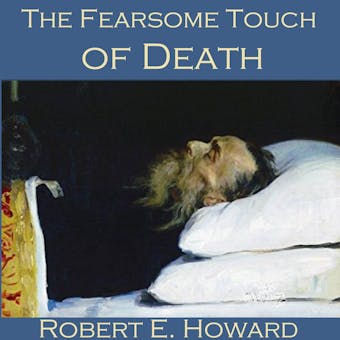 The Fearsome Touch of Death - Robert E. Howard