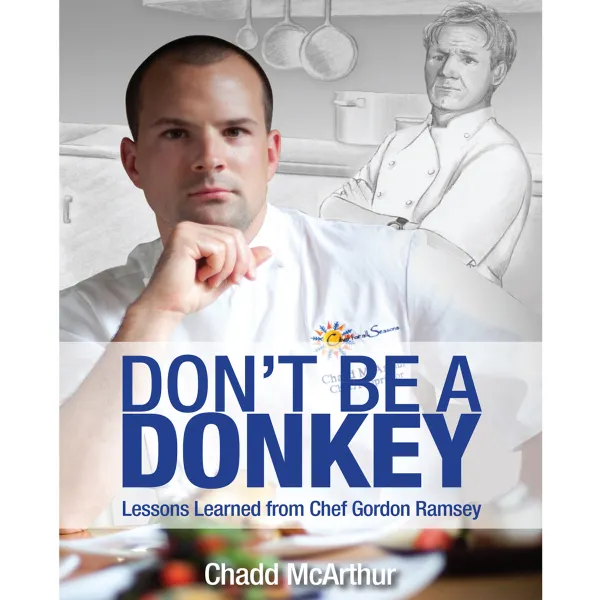 Don't Be a Donkey : Lessons Learned from Chef Gordon Ramsey