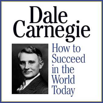 How to Succeed in the World Today - Dale Carnegie