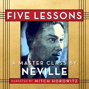 Five Lessons: A Master Class by Neville