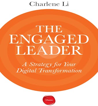 The Engaged Leader: A Strategy for Digital Leadership - undefined