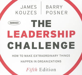 The Leadership Challenge: 4th Edition: The Most Trusted Source on Becoming a Better Leader - undefined