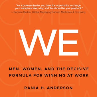 WE: Men, Women, and the Decisive Formula for Winning at Work - undefined