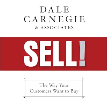 Sell!: The Way Your Customers Want to Buy - Dale Carnegie, Various