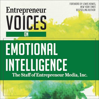 Entrepreneur Voices on Emotional Intelligence - Inc. The Staff of Entrepreneur Media