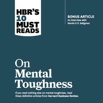 HBR's 10 Must Reads on Mental Toughness - undefined