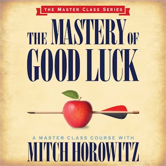 The Mastery of Good Luck - undefined