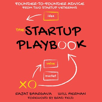 The Startup Playbook: Founder-to-Founder Advice from Two Startup Veterans, 2nd Edition - Rajat Bhargava, Will Herman