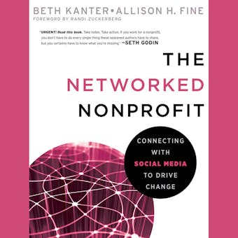 The Networked Nonprofit: Connecting with Social Media to Drive Change - undefined