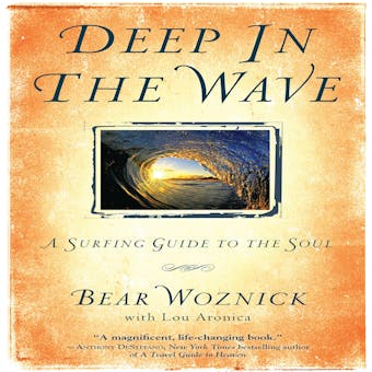 Deep in the Wave: A Surfing Guide to the Soul - undefined