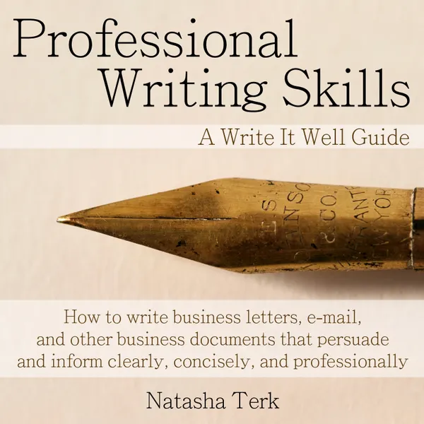 Professional Writing Skills : A Write It Well Guide