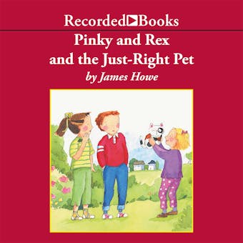 Pinky and Rex and the Just Right Pet: Pinky and Rex, Book 12 - undefined