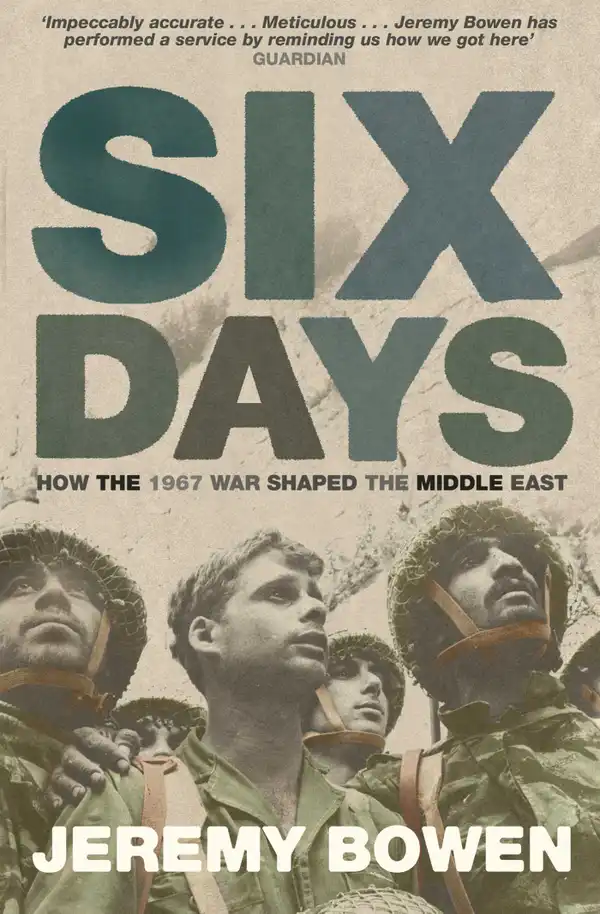 Six Days : How the 1967 War Shaped the Middle East