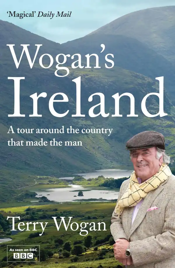 Wogan's Ireland: A Tour Around the Country that Made the Man