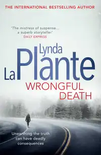 Wrongful Death : The best female-led police procedural you'll read this year, from the Sunday Times bestselling creator of Jane Tennison