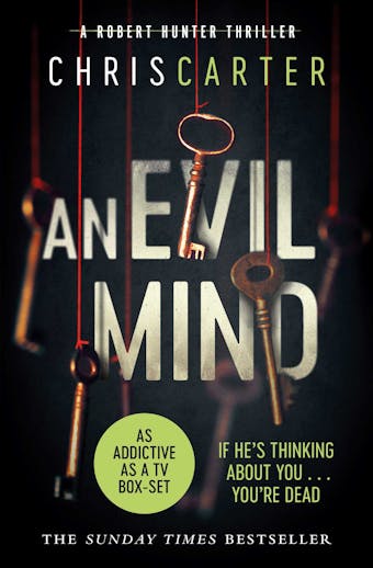An Evil Mind: A brilliant serial killer thriller, featuring the unstoppable Robert Hunter - Chris Carter