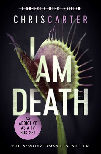 I Am Death: A brilliant serial killer thriller, featuring the unstoppable Robert Hunter - Chris Carter
