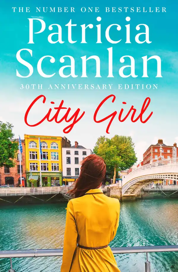 City Girl : Warmth, wisdom and love on every page - if you treasured Maeve Binchy, read Patricia Scanlan