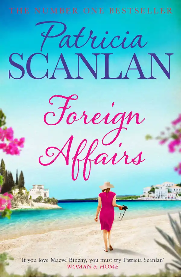 Foreign Affairs : Warmth, wisdom and love on every page - if you treasured Maeve Binchy, read Patricia Scanlan