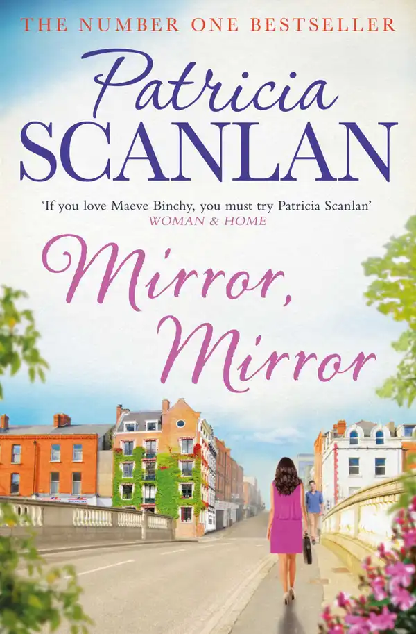 Mirror, Mirror : Warmth, wisdom and love on every page - if you treasured Maeve Binchy, read Patricia Scanlan