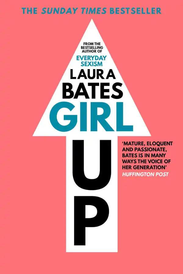 Girl Up: Kick Ass, Claim Your Woman Card, and Crush Everyday Sexism