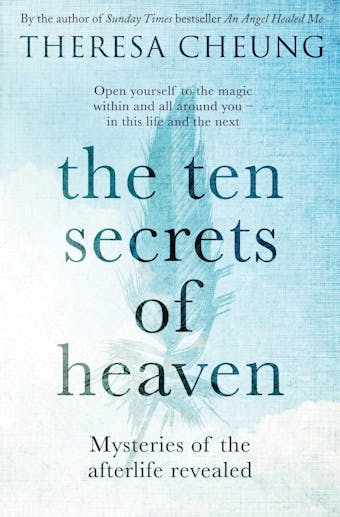 The Ten Secrets of Heaven: Mysteries of the afterlife revealed - undefined