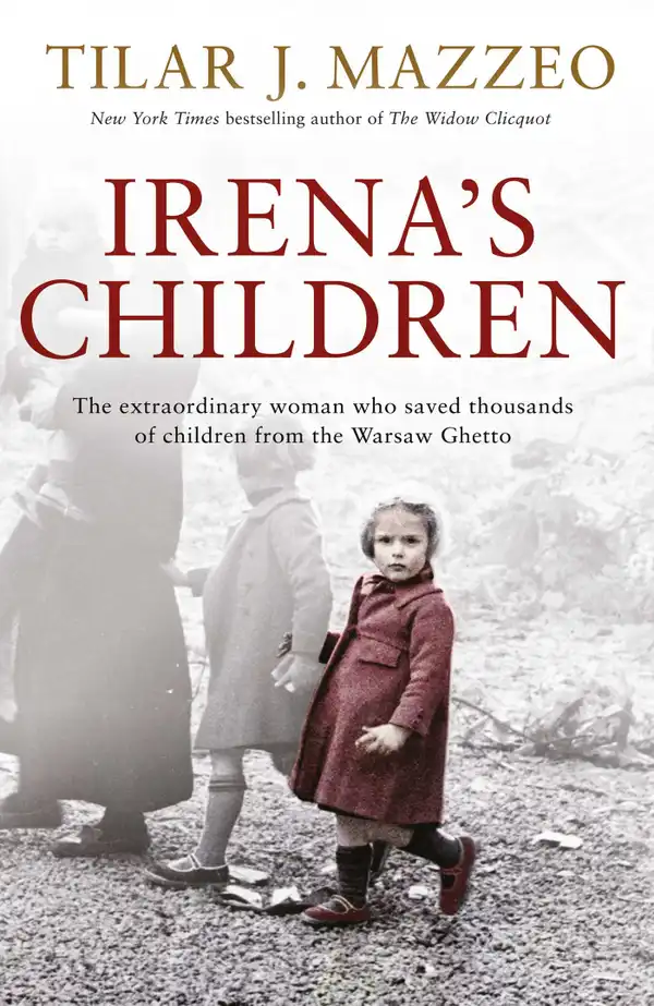 Irena's Children: The extraordinary woman who saved thousands of children from the Warsaw Ghetto