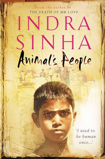 Animal's People - Indra Sinha