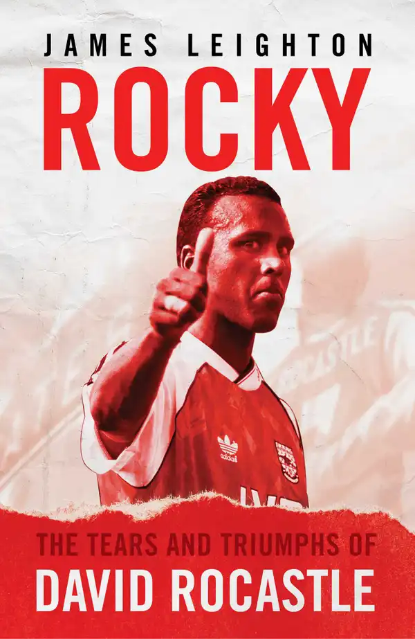 Rocky : The Tears and Triumphs of David Rocastle