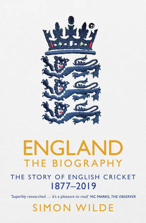 England: The Biography: The Story of English Cricket