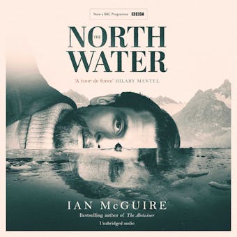 The North Water: Now a major BBC TV series starring Colin Farrell, Jack O'Connell and Stephen Graham