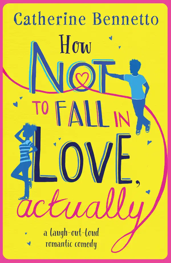 How Not to Fall in Love, Actually : A feel-good, laugh-out-loud rom com
