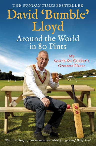 Around The World In 80 Pints : My Search For Cricket's Greatest Places