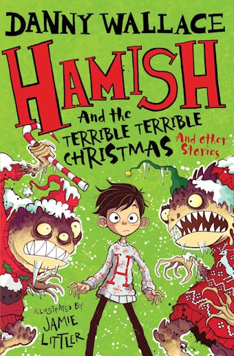 Hamish and the Terrible Terrible Christmas and Other Stories - undefined