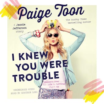I Knew You Were Trouble: A Jessie Jefferson Novel - Paige Toon