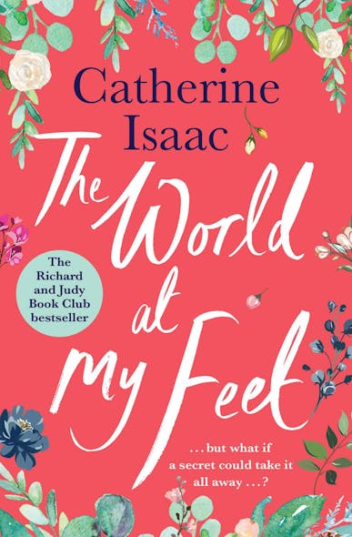 The World At My Feet : The Most Uplifting Emotional Story You'll Read This Year